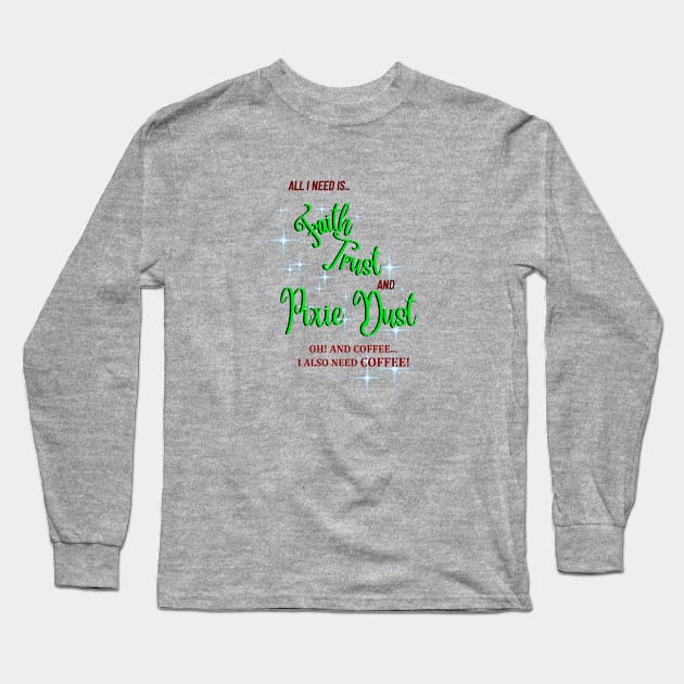 Pixie Dust and Coffee Long Sleeve T-Shirt by Smagnaferous